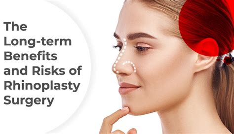 Understand The Risks And Benefits Of Rhinoplasty Surgery